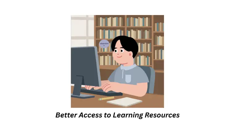 better access to learning resources