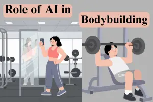 Role of AI in Body Building: Improve Your Workouts