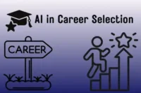 Role of AI in Career Selection: Using AI for Career Selection and Planning