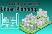 Role of AI in Urban Planning: How Is AI Used in Urban Planning?