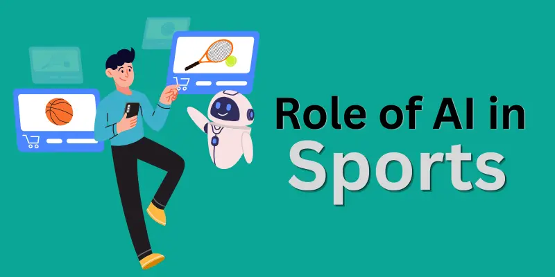 Role of AI in Sports: How AI Helps Athletes and Teams what is the role of AI in sports